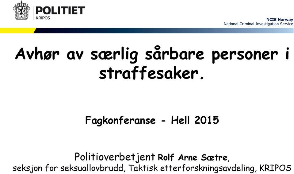 Fagkonferanse - Hell 2015 Politioverbetjent