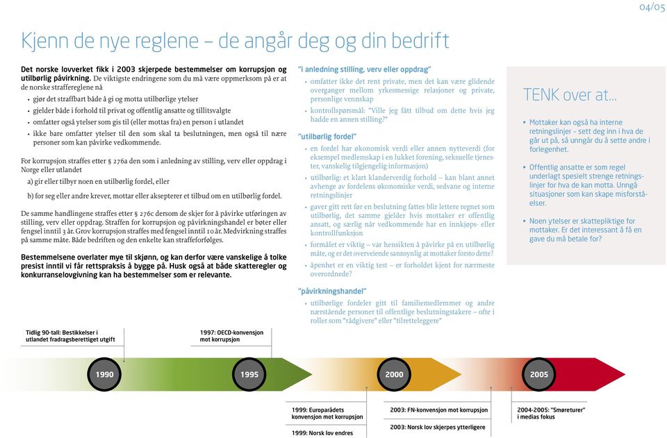 ansatte og tillitsvalgte omfatter også ytelser som gis til (eller mottas fra) en person i utlandet ikke bare omfatter ytelser til den som skal ta beslutningen, men også til nære personer som kan