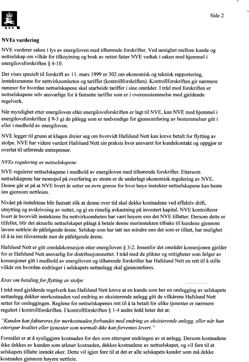 mars 1999 nr 302 om økonomisk og teknisk rapportering, inntektsramme for nettvirksomheten og tariffer (kontrollforskriften).