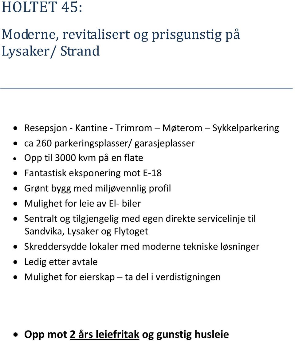 Mulighet for leie av El- biler Sentralt og tilgjengelig med egen direkte servicelinje til Sandvika, Lysaker og Flytoget Skreddersydde