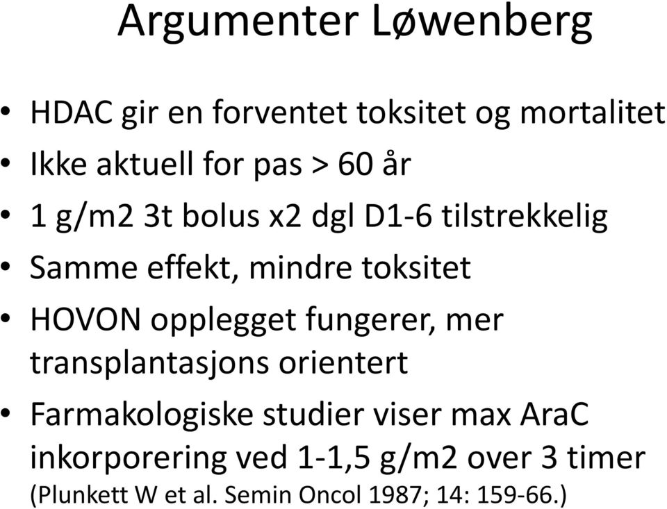 opplegget fungerer, mer transplantasjons orientert Farmakologiske studier viser max AraC