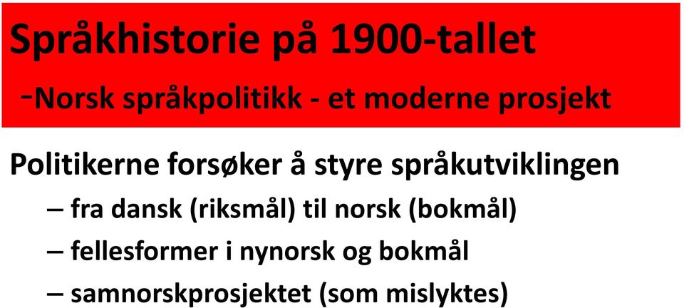språkutviklingen fra dansk (riksmål) til norsk (bokmål)