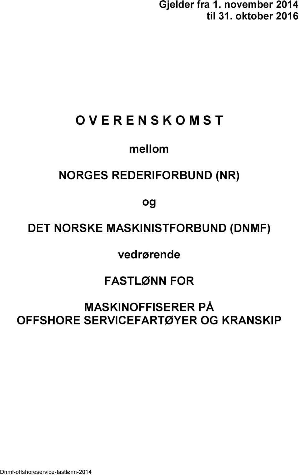 REDERIFORBUND (NR) og DET NORSKE MASKINISTFORBUND
