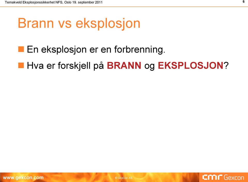 september 2011 6 Brann vs eksplosjon