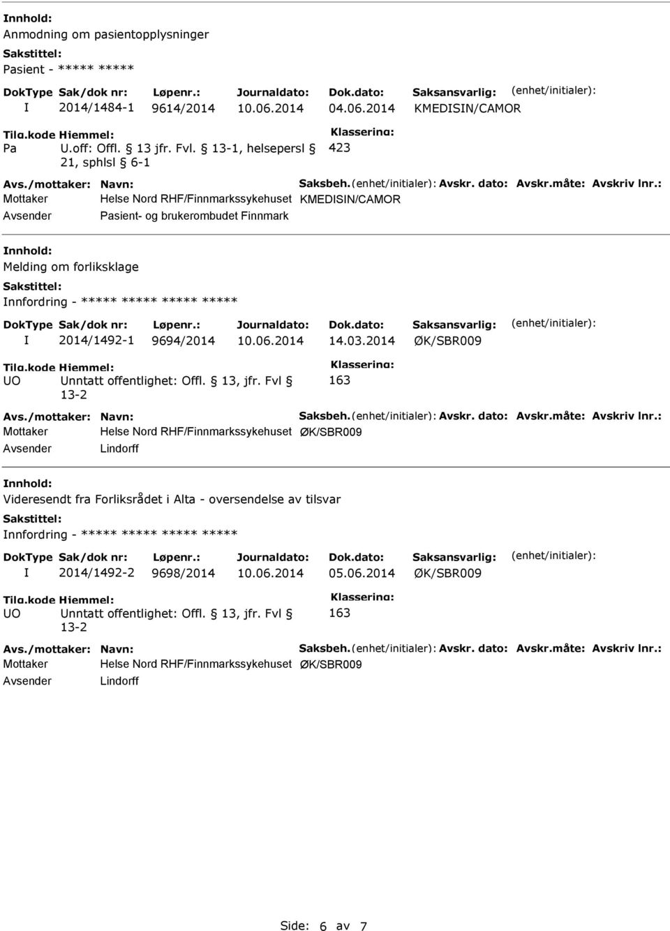 nnhold: Melding om forliksklage nnfordring - ***** ***** ***** ***** 2014/1492-1 9694/2014 14.03.