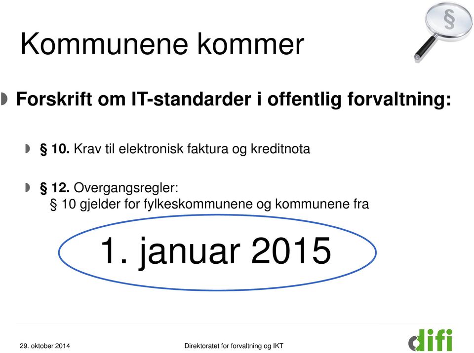 Overgangsregler: 10 gjelder for fylkeskommunene og kommunene