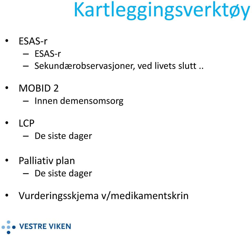 . MOBID 2 Innen demensomsorg LCP De siste