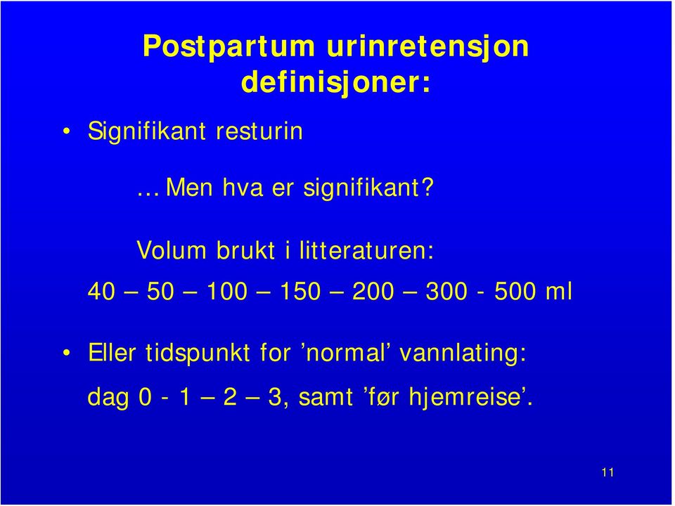 Volum brukt i litteraturen: 40 50 100 150 200 300-500