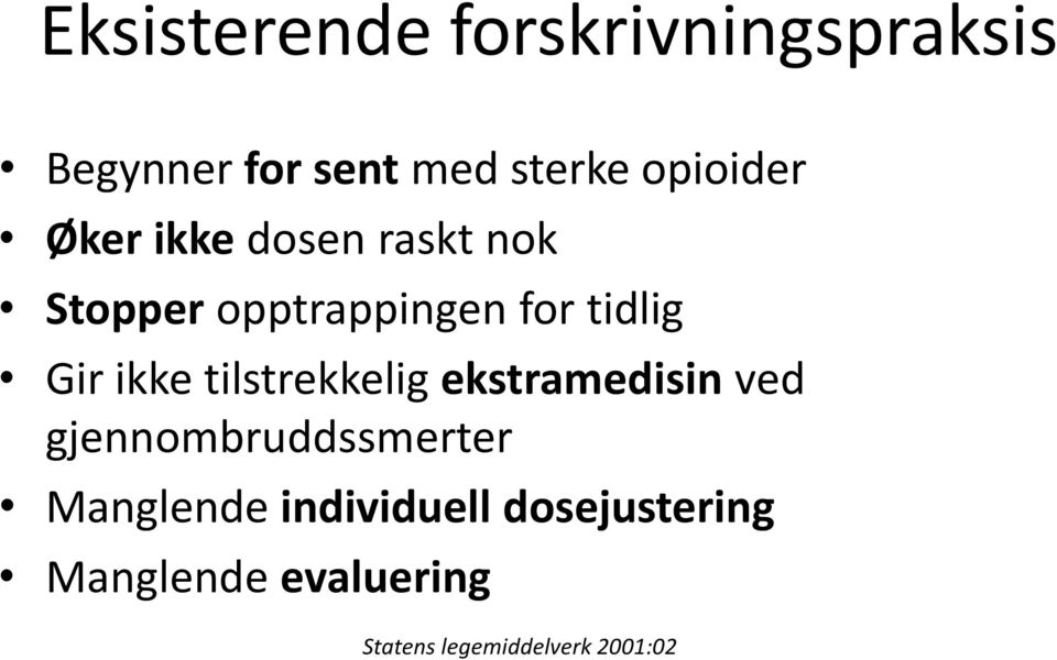 Gir ikke tilstrekkelig ekstramedisin ved gjennombruddssmerter