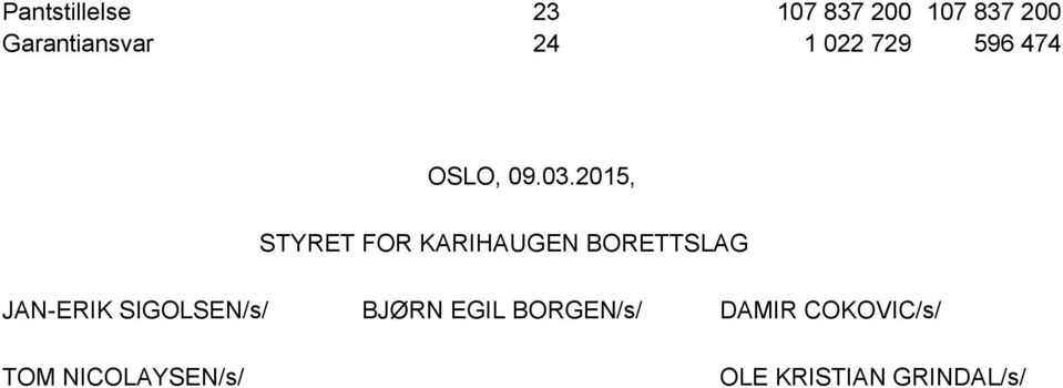 2015, STYRET FOR KARIHAUGEN BORETTSLAG JAN-ERIK