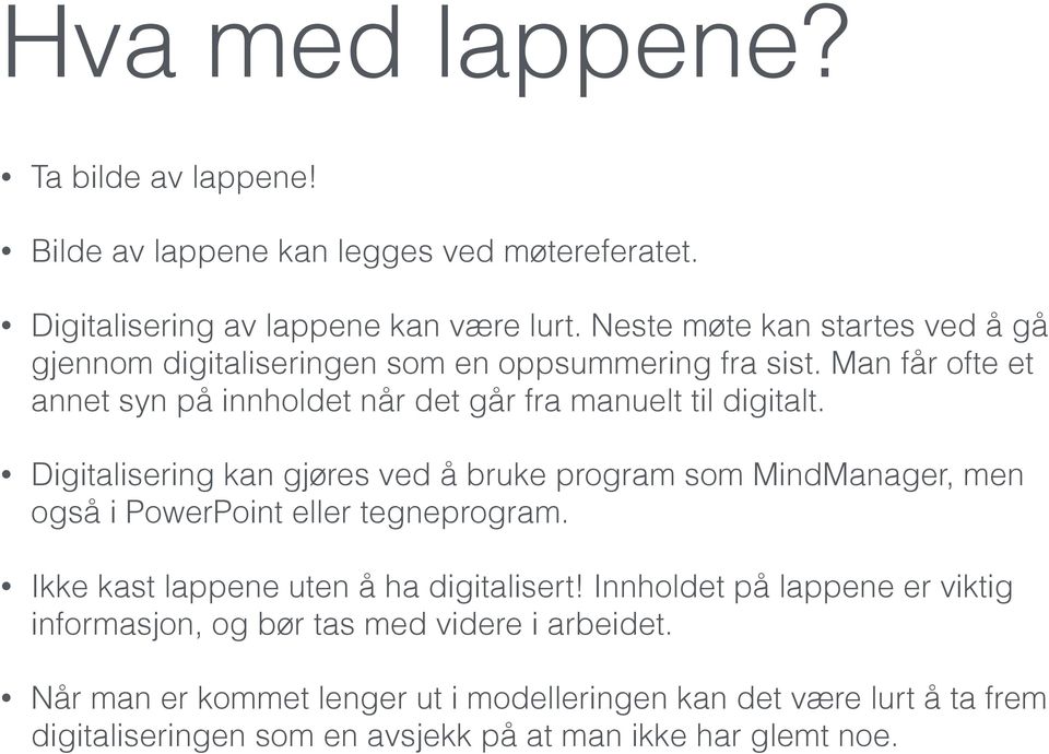 Man får ofte et annet syn på innholdet når det går fra manuelt til digitalt.