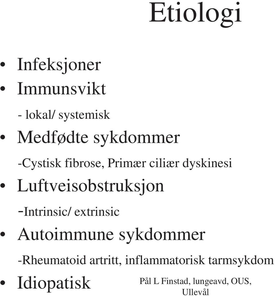 dyskinesi Luftveisobstruksjon -Intrinsic/ extrinsic