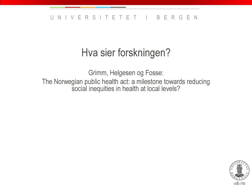 Grimm, Helgesen og Fosse: The Norwegian public