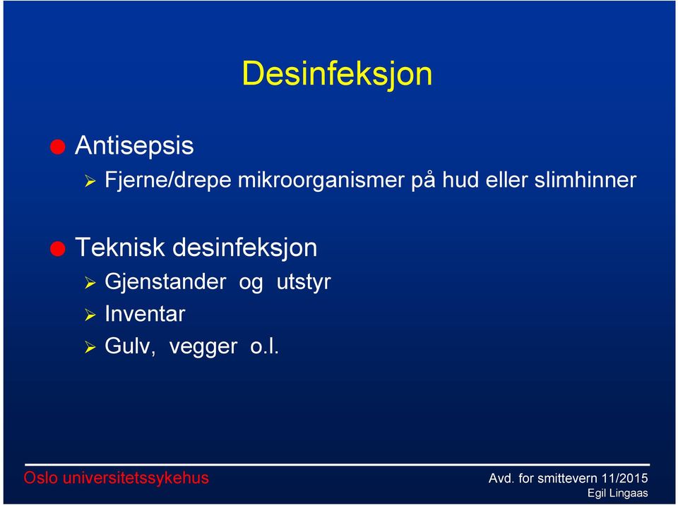 slimhinner Teknisk desinfeksjon