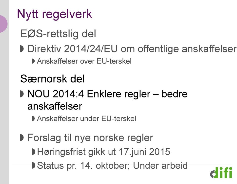 regler bedre anskaffelser Anskaffelser under EU-terskel Forslag til nye