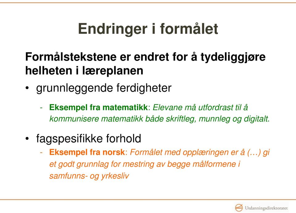 matematikk både skriftleg, munnleg og digitalt.