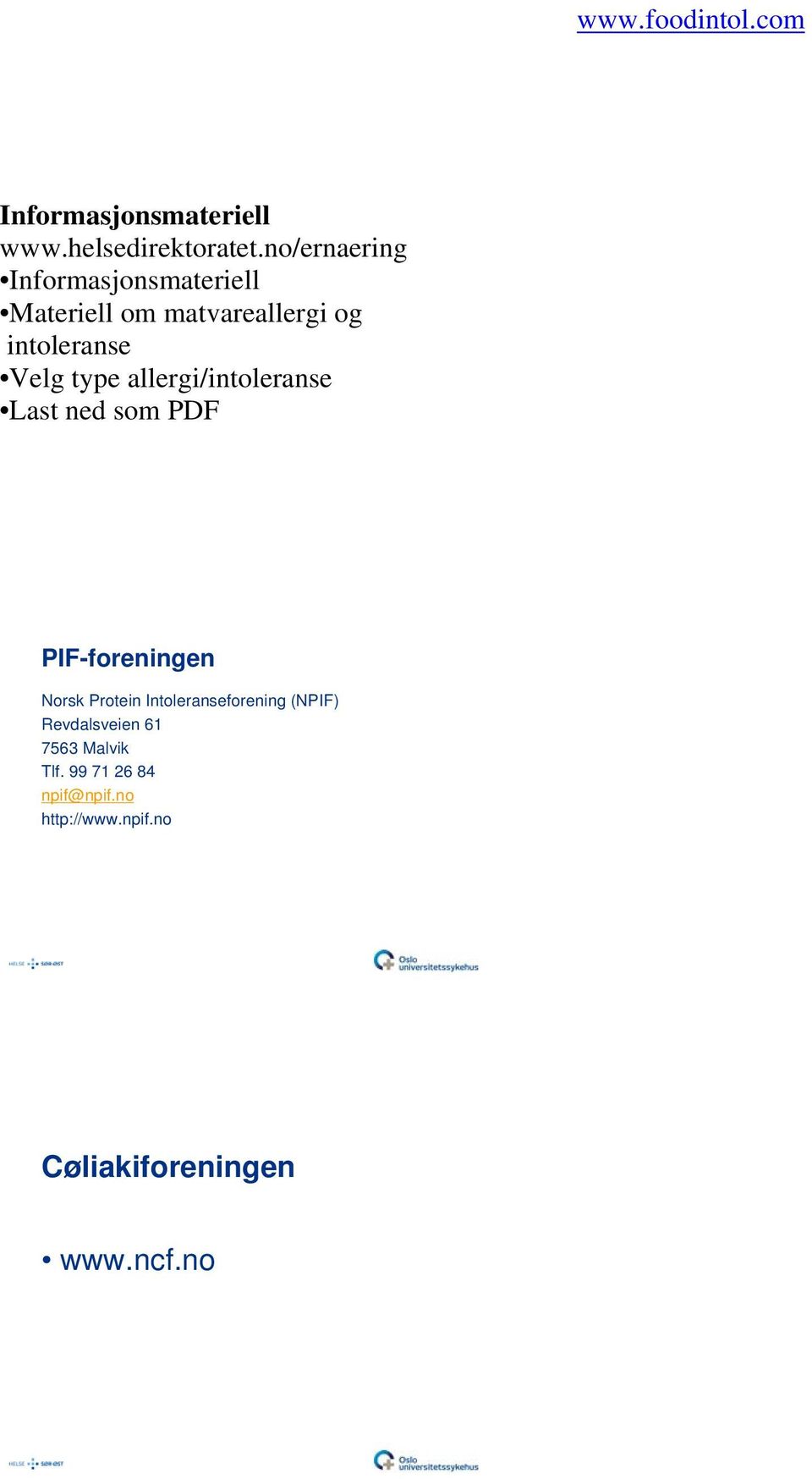 type allergi/intoleranse Last ned som PDF PIF-foreningen Norsk Protein