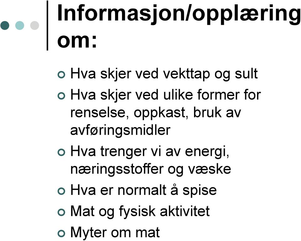 avføringsmidler Hva trenger vi av energi, næringsstoffer og