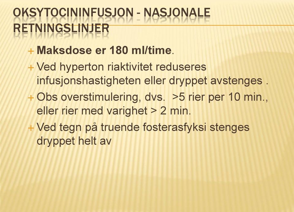 Bjørn Holdø Overlege Kvinne/Barn Klinikk NLSH April 2012 BRUK AV OKSYTOCIN  - PDF Gratis nedlasting