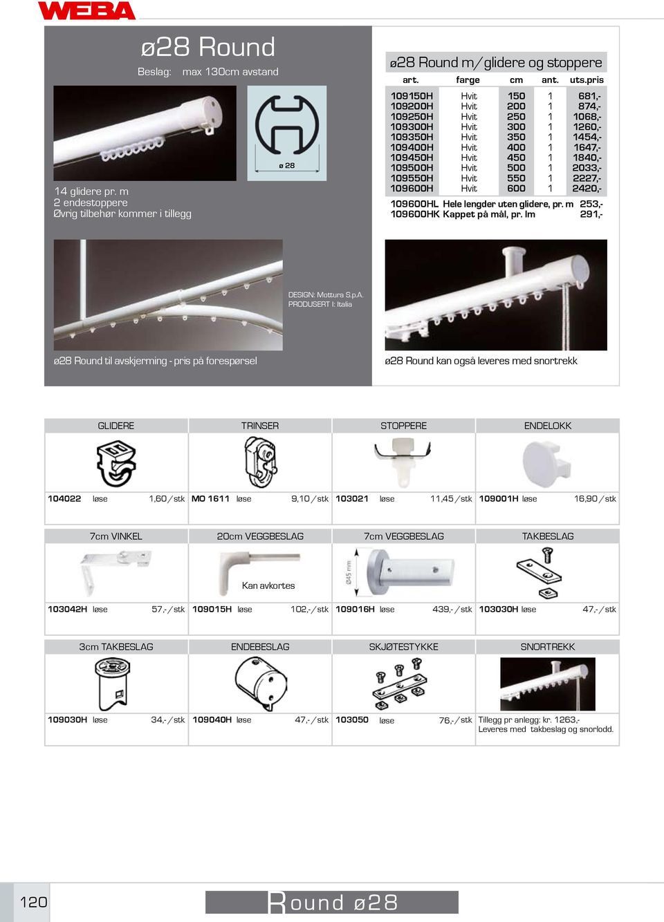 m 25,- 09600HK Kappet på mål, 29,- 68,- 87,- 068,- 260,- 5,- 67,- 80,- 20,- 2227,- 220,- DESIGN: Mottura S.p.A.