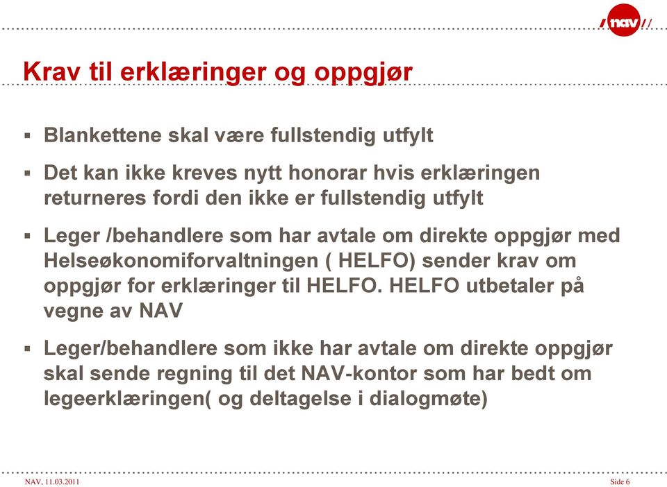 ( HELFO) sender krav om oppgjør for erklæringer til HELFO.