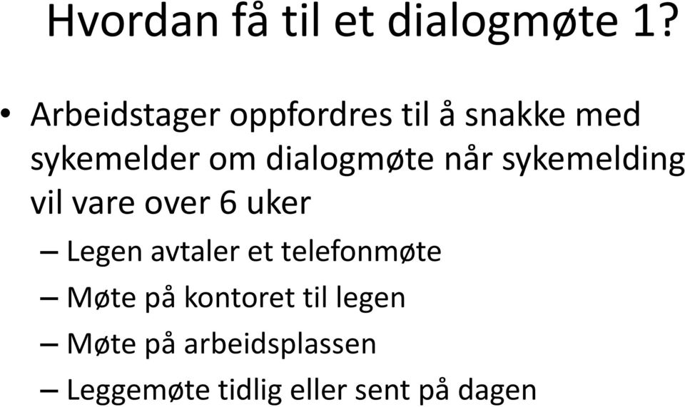 dialogmøte når sykemelding vil vare over 6 uker Legen avtaler