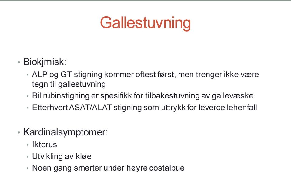 tilbakestuvning av gallevæske Etterhvert ASAT/ALAT stigning som uttrykk for