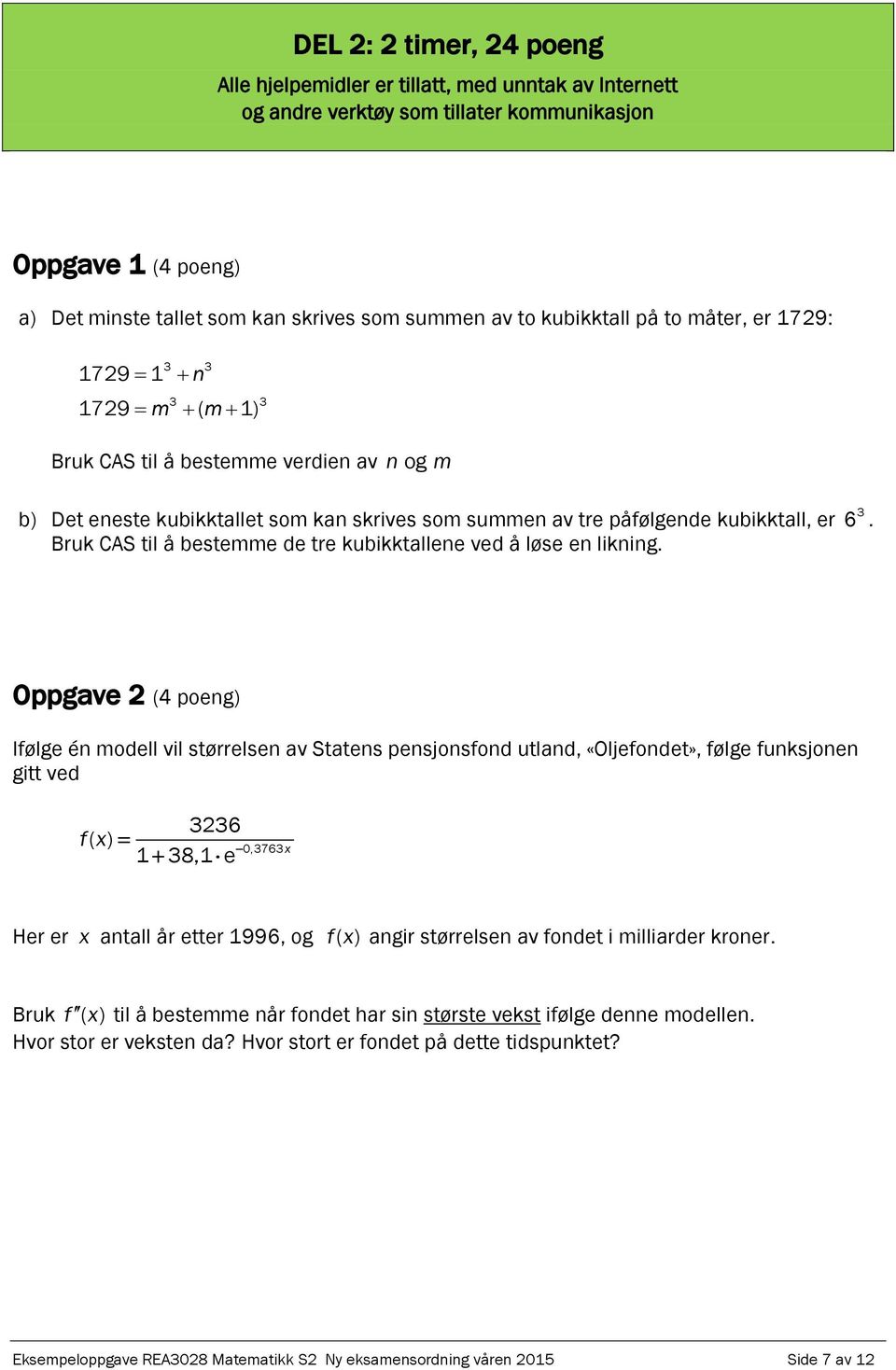 tre kubikktallee ved å løse e likig. 3 6.