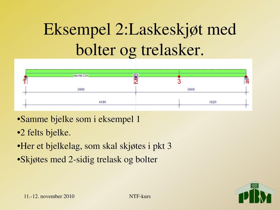 Samme bjelke som i eksempel 1 2 felts