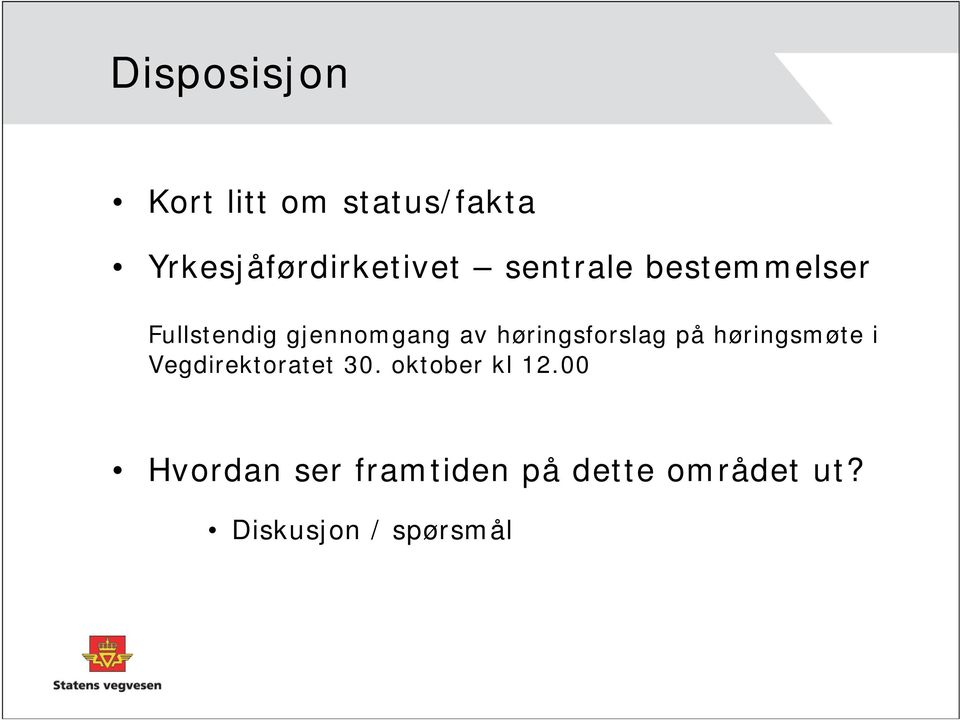 høringsforslag på høringsmøte i Vegdirektoratet 30.