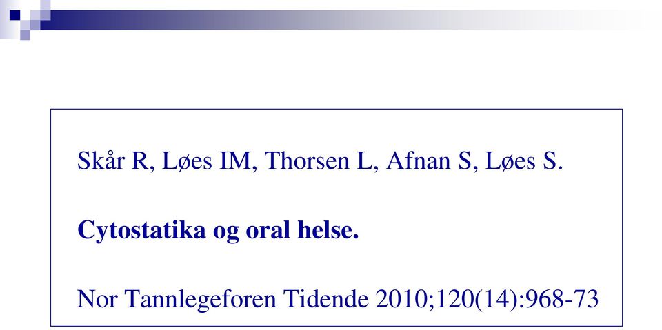 Cytostatika og oral helse.