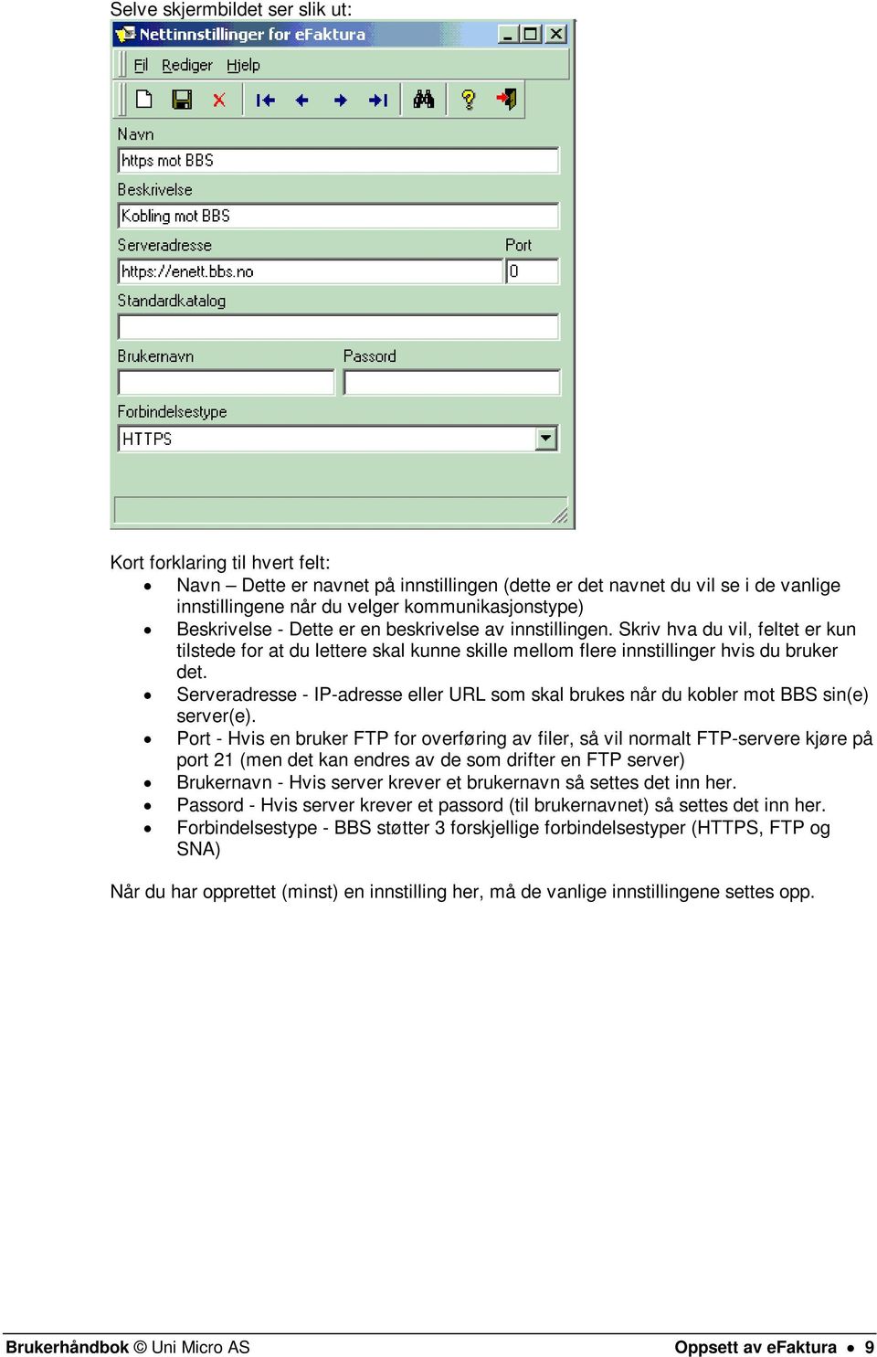 Serveradresse - IP-adresse eller URL som skal brukes når du kobler mot BBS sin(e) server(e).