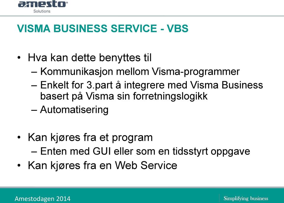 part å integrere med Visma Business basert på Visma sin forretningslogikk