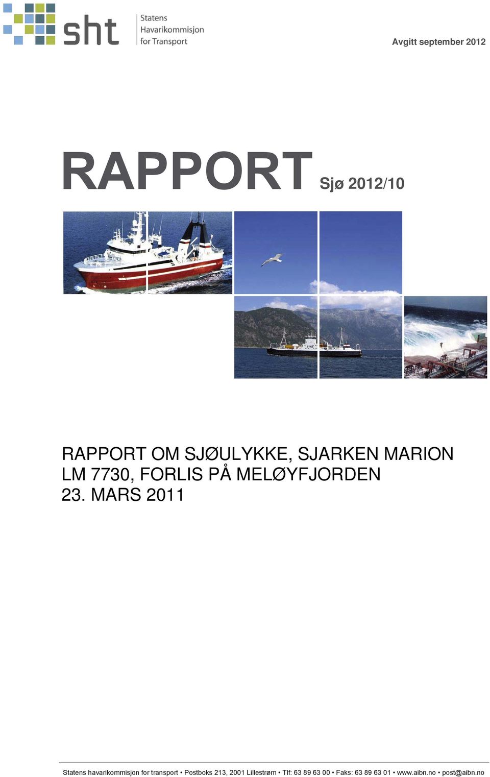 MARS 2011 Statens havarikommisjon for transport Postboks 213,