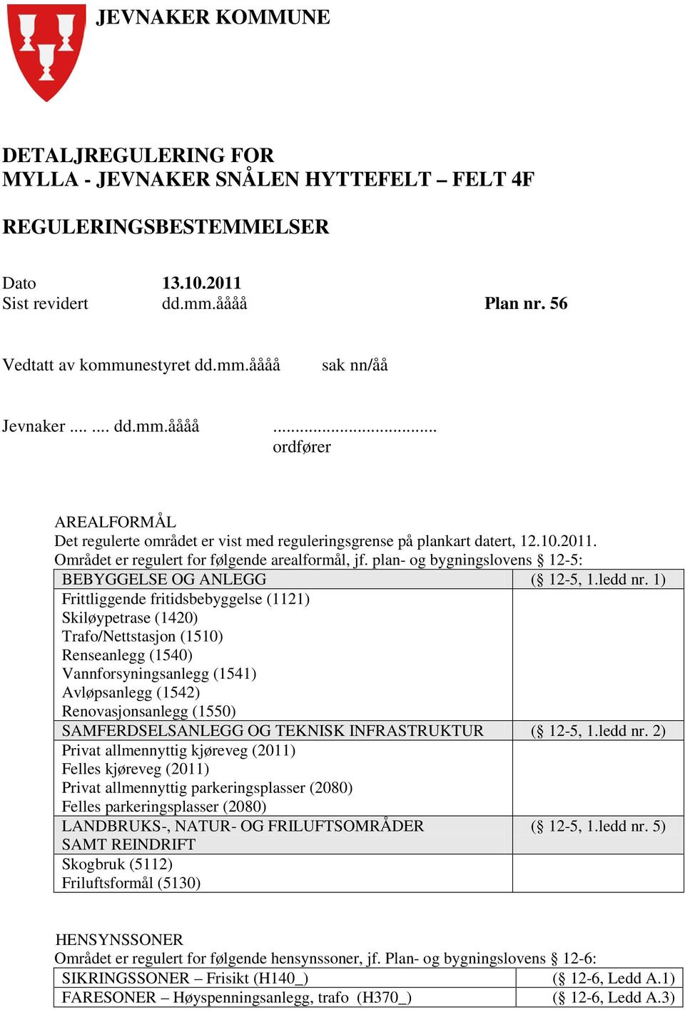 plan- og bygningslovens 12-5: BEBYGGELSE OG ANLEGG ( 12-5, 1.ledd nr.