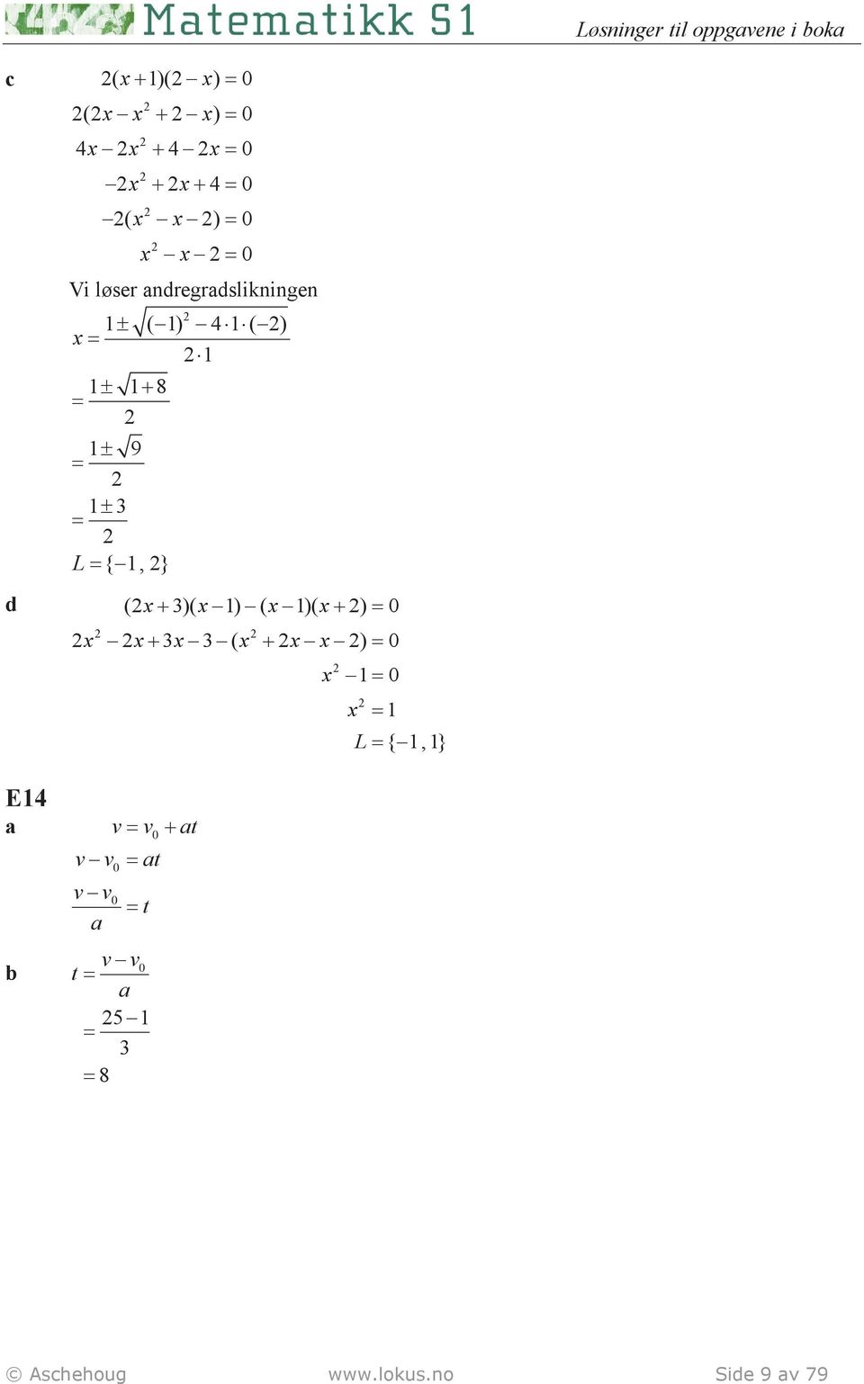 1 (+ )( 1) ( 1)( + ) 0 + ( + ) 0 1 0 1 L { 1, 1} E14 0 v v +