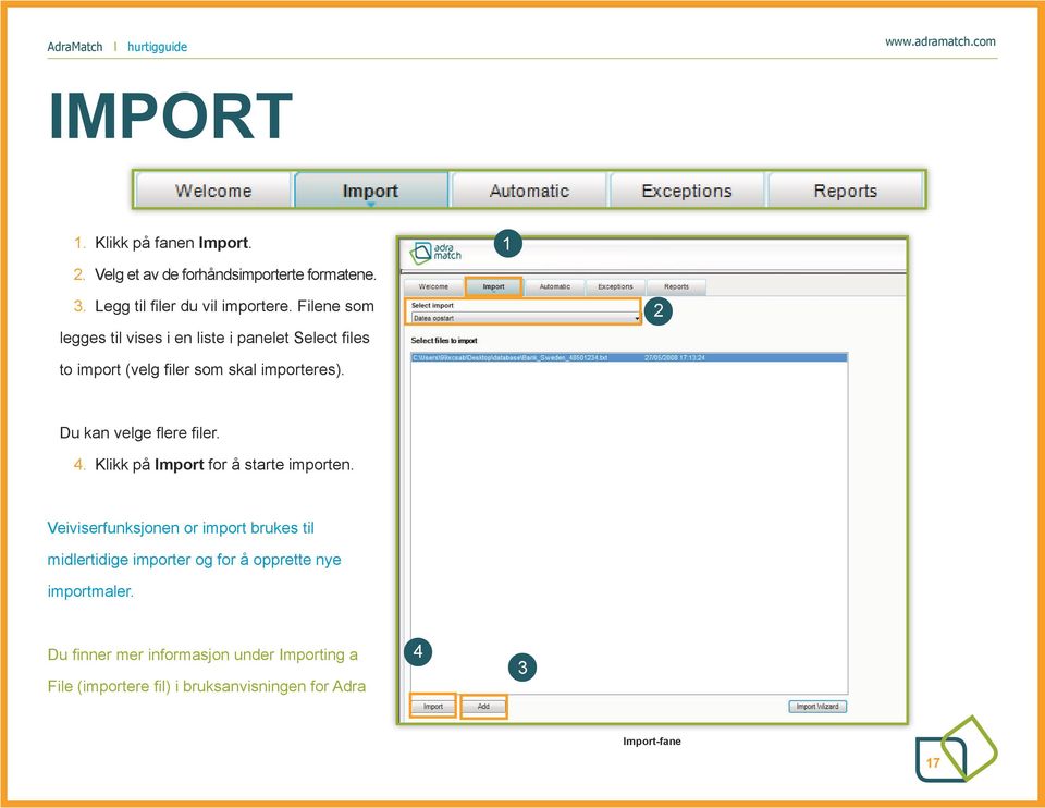Du kan velge flere filer. 4. Klikk på Import for å starte importen.