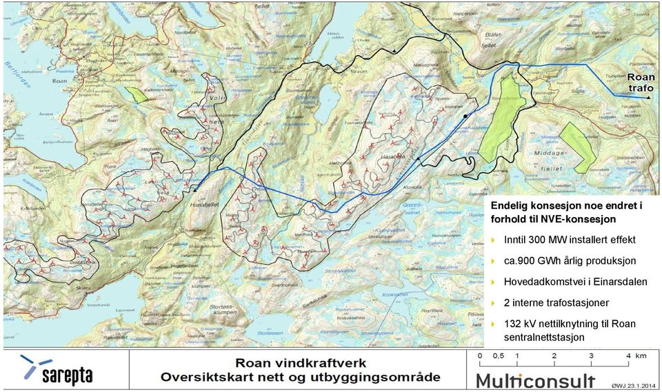 900 GWh årlig produksjon Hovedadkomstvei i Einarsdalen