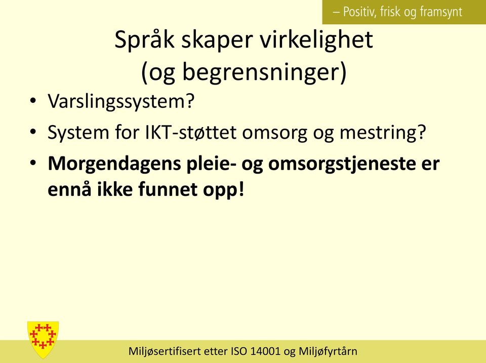 System for IKT-støttet omsorg og mestring?