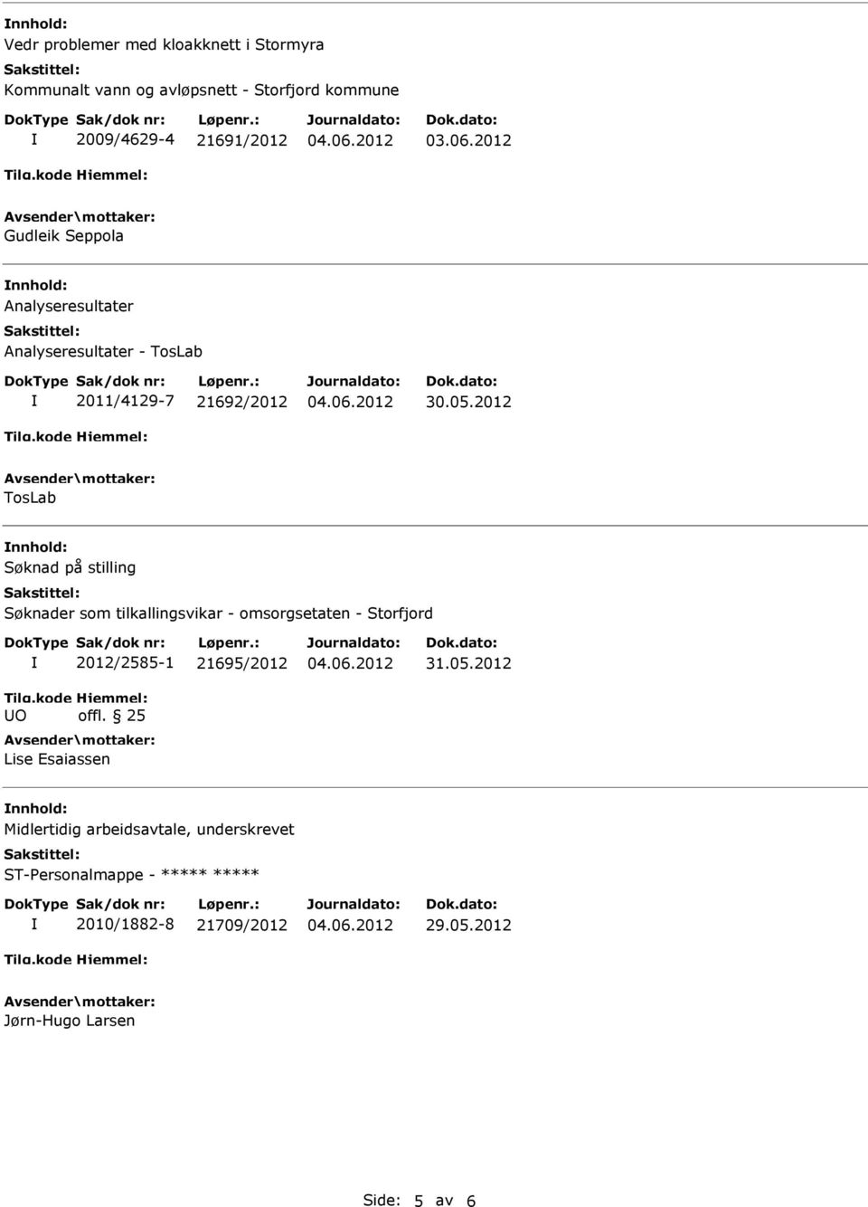 2012 TosLab Søknad på stilling Søknader som tilkallingsvikar - omsorgsetaten - Storfjord Tilg.