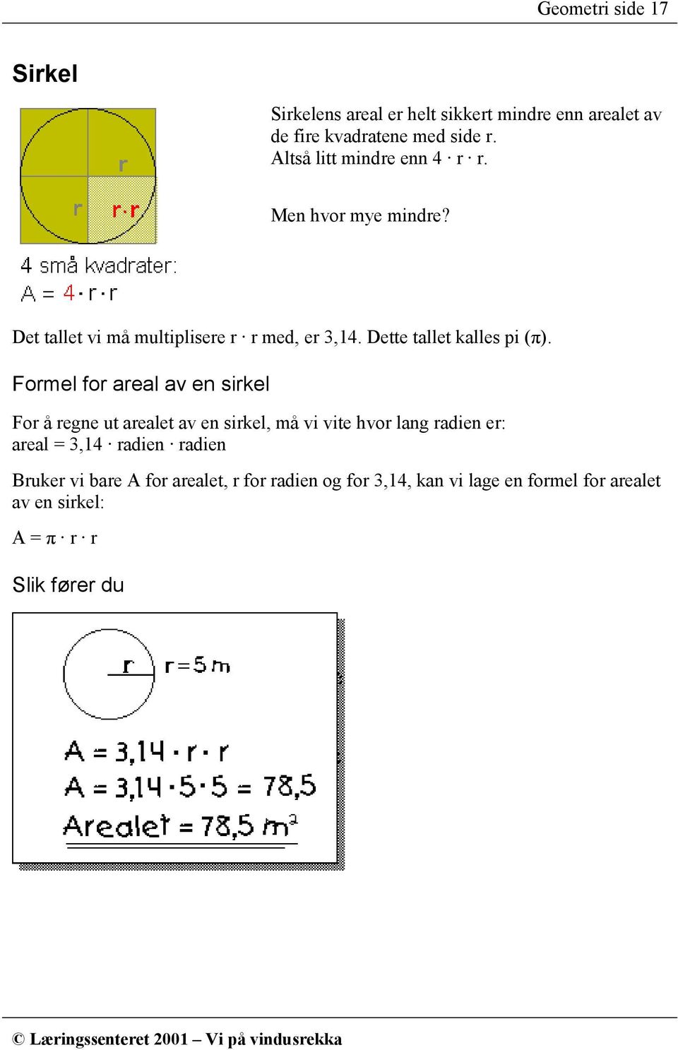 Dette tallet kalles pi (π).