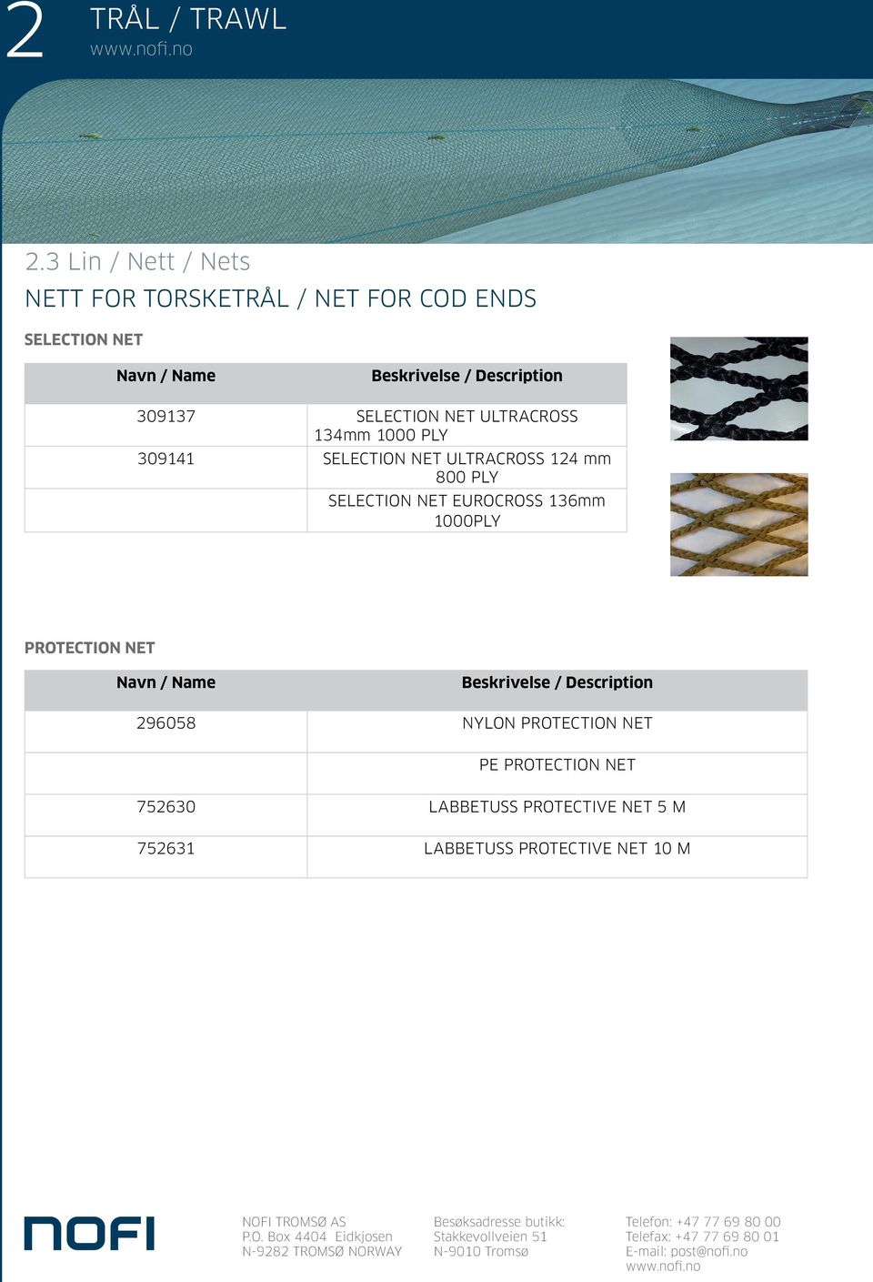 PLY SELECTION NET EUROCROSS 136mm 1000PLY PROTECTION NET 296058 NYLON PROTECTION