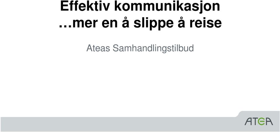 en å slippe å