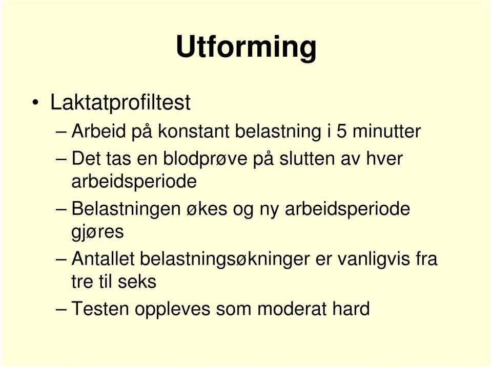 Belastningen økes og ny arbeidsperiode gjøres Antallet