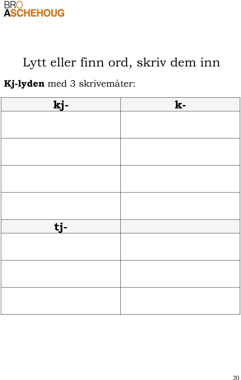 Kj-lyden med 3