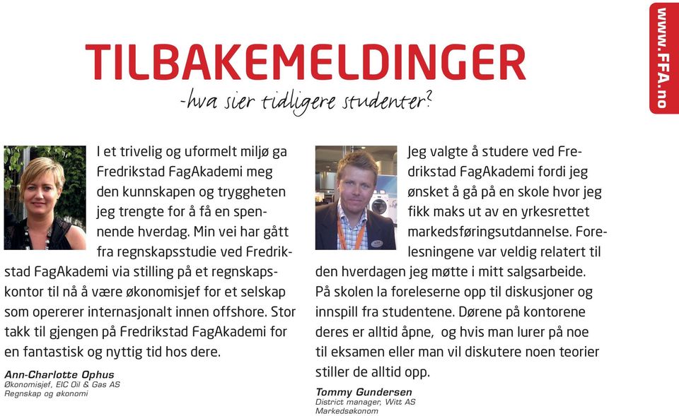 Stor takk til gjengen på Fredrikstad FagAkademi for en fantastisk og nyttig tid hos dere.