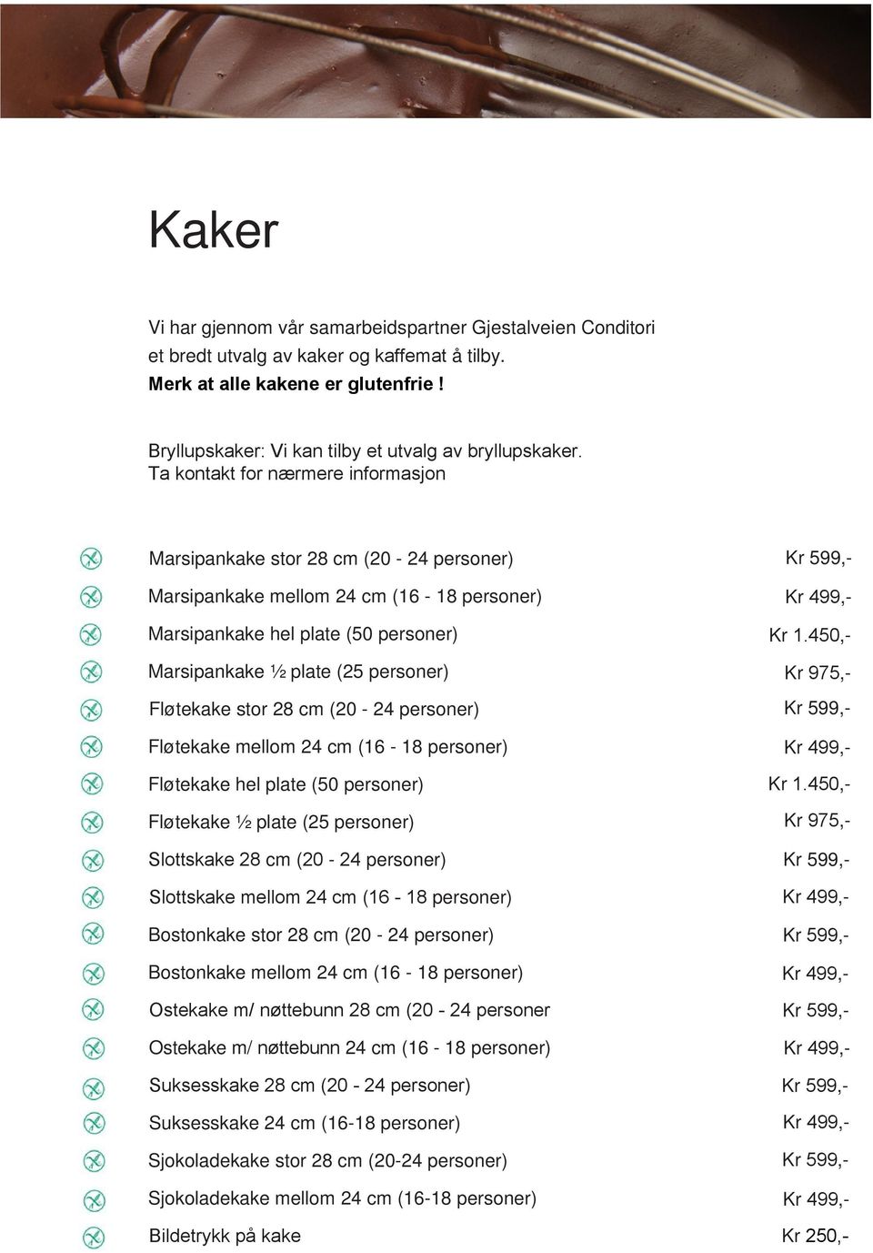 Ta kontakt for nærmere informasjon Marsipankake stor 28 cm (20-24 personer) Marsipankake mellom 24 cm (16-18 personer) Marsipankake hel plate (50 personer) Marsipankake ½ plate (25 personer)