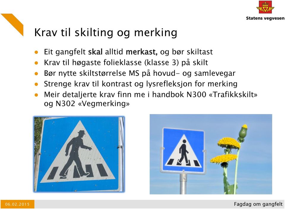 samlevegar Strenge krav til kontrast og lysrefleksjon for merking Meir detaljerte