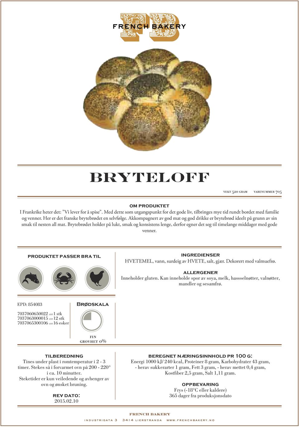 Brytebrødet holder på lukt, smak og konsistens lenge, derfor egner det seg til timelange middager med gode venner. HVETEMEL, vann, surdeig av HVETE, salt, gjær. Dekorert med valmuefrø.