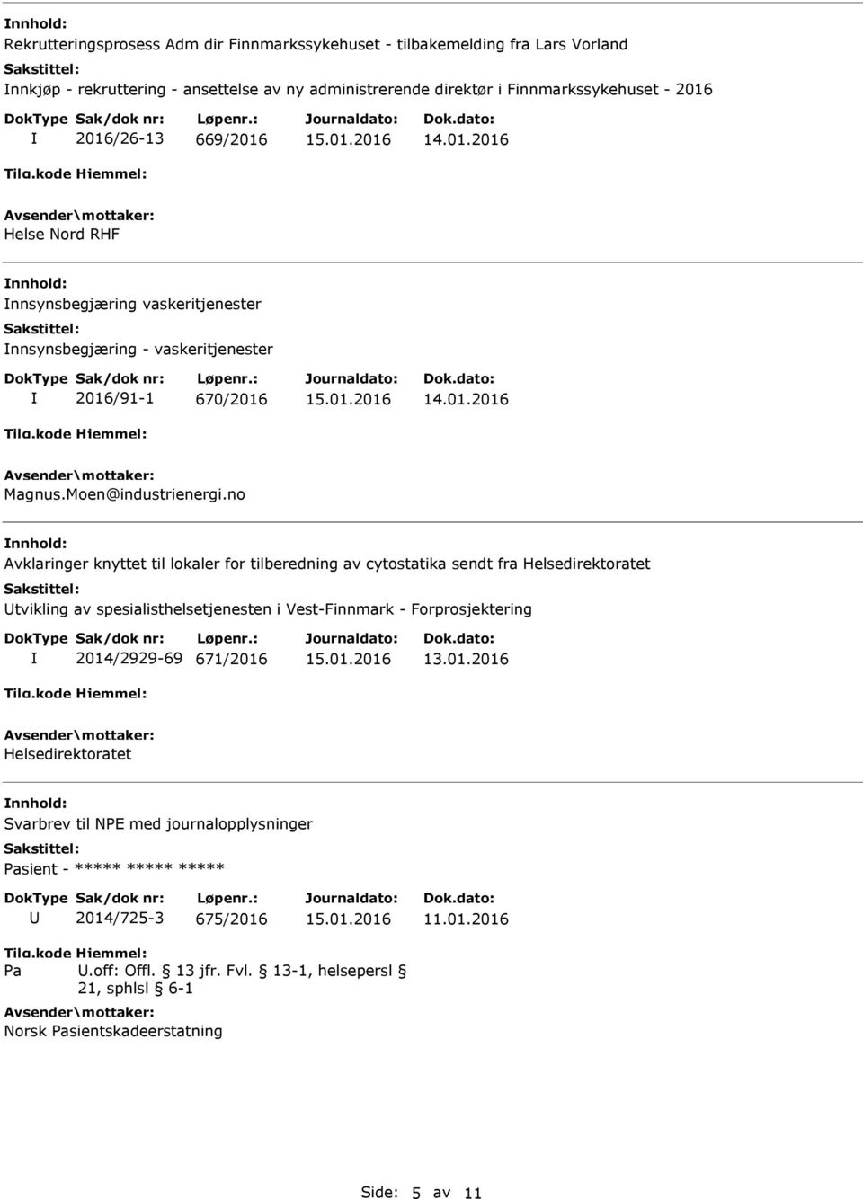 no nnhold: Avklaringer knyttet til lokaler for tilberedning av cytostatika sendt fra Helsedirektoratet Utvikling av spesialisthelsetjenesten i Vest-Finnmark - Forprosjektering